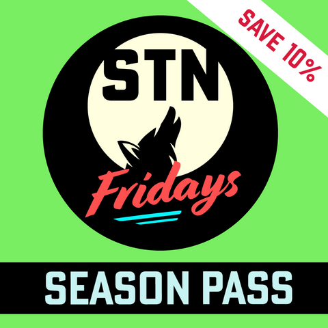 STN Fridays SEASON PASS - 10% OFF